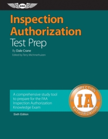 Inspection Authorization Test Prep : Study & Prepare: A comprehensive study tool to prepare for the FAA Inspection Authorization Knowledge Exam