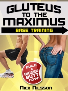 Gluteus to the Maximus - Base Training