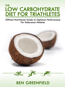 The Low Carbohydrate Diet Guide For Triathletes