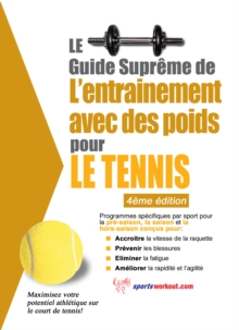 Le guide supreme de l'entrainement avec des poids pour le tennis