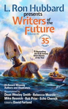 L. Ron Hubbard Presents Writers of the Future Volume 35 : Bestselling Anthology of Award-Winning Science Fiction and Fantasy Short Stories