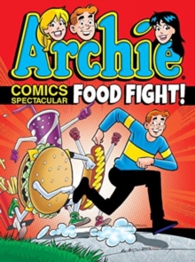 Archie Comics Spectacular: Food Fight!, Paperback Book Archie Comics Spectacular: Food Fight!, Paperback Book