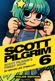 Scott Pilgrim Vol. 6 : Scott Pilgrim's Finest Hour