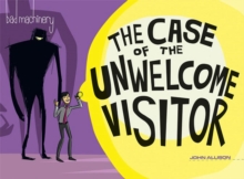 Bad Machinery Volume 6 : The Case of the Unwelcome Visitor, Paperback / softback Book Bad Machinery Volume 6 : The Case of the Unwelcome Visitor, Paperback / softback Book