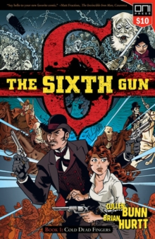 The Sixth Gun Volume 1 : Cold Dead Fingers - Square One edition, Paperback / softback Book The Sixth Gun Volume 1 : Cold Dead Fingers - Square One edition, Paperback / softback Book