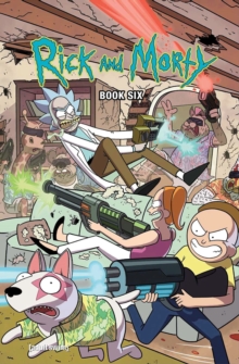 Rick And Morty Book Six : Deluxe Edition