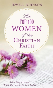 The Top 100 Women of the Christian Faith