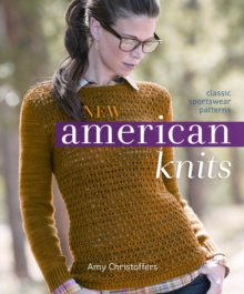 New American Knits : Classic Sportswear Patterns, Paperback Book New American Knits : Classic Sportswear Patterns, Paperback Book