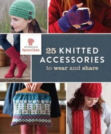 Interweave Favorites - 25 Knitted Accessories to Wear and Share, Paperback / softback Book Interweave Favorites - 25 Knitted Accessories to Wear and Share, Paperback / softback Book