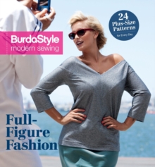 Full-Figure Fashion : 24 Plus-Size Patterns for Every Day, Hardback Book Full-Figure Fashion : 24 Plus-Size Patterns for Every Day, Hardback Book