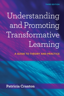 Understanding and Promoting Transformative Learning : A Guide to Theory and Practice