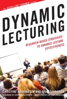 Dynamic Lecturing : Research-Based Strategies to Enhance Lecture Effectiveness, Hardback Book Dynamic Lecturing : Research-Based Strategies to Enhance Lecture Effectiveness, Hardback Book