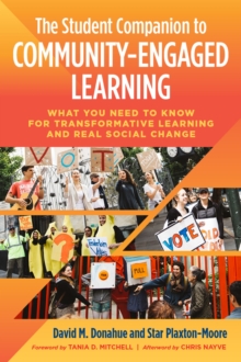 The Student Companion to Community-Engaged Learning : What You Need to Know for Transformative Learning and Real Social Change