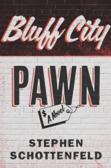 Bluff City Pawn : A Novel