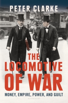 The Locomotive of War : Money, Empire, Power, and Guilt