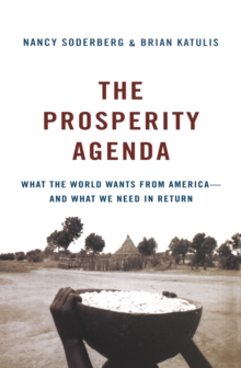 The Prosperity Agenda : What the World Wants from America--and What We Need in Return