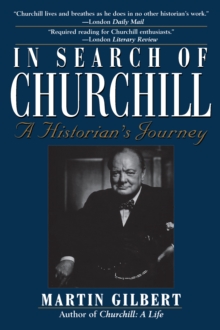 In Search of Churchill : A Historian's Journey