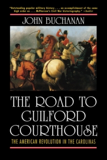 The Road to Guilford Courthouse : The American Revolution in the Carolinas