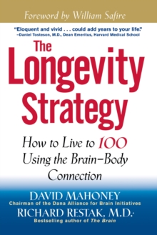 The Longevity Strategy : How to Live to 100 Using the Brain-Body Connection