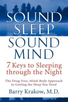 Sound Sleep, Sound Mind : 7 Keys to Sleeping through the Night