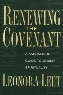 Renewing the Covenant : A Kabbalistic Guide to Jewish Spirituality