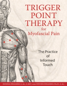 Trigger Point Therapy for Myofascial Pain : The Practice of Informed Touch