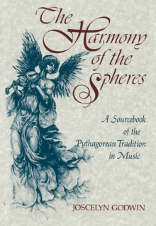 The Harmony of the Spheres : The Pythagorean Tradition in Music