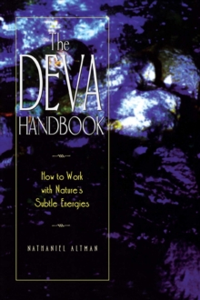 The Deva Handbook : How to Work with Nature's Subtle Energies