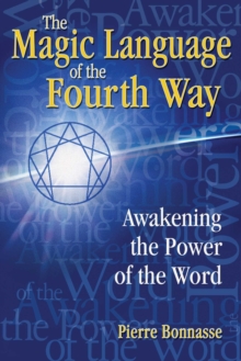 The Magic Language of the Fourth Way : Awakening the Power of the Word