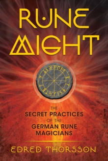 Inner Traditions Bear and Company Rune Might , The Secret Practices Of The German Rune Magicians
