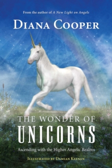 The Wonder of Unicorns : Ascending with the Higher Angelic Realms