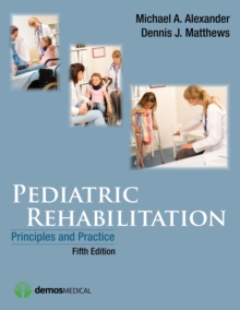 Pediatric Rehabilitation : Principles and Practice, Hardback Book Pediatric Rehabilitation : Principles and Practice, Hardback Book
