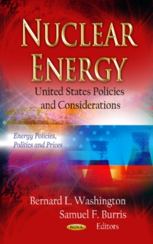 Nuclear Energy : U.S. Policies & Considerations, Hardback Book Nuclear Energy : U.S. Policies & Considerations, Hardback Book