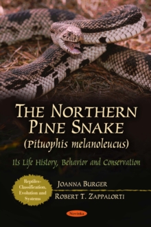 The Northern Pine Snake (Pituophis Melanoleucus) : Its Life History, Behavior and Conservation