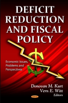 Deficit Reduction & Fiscal Policy : Considerations & Options, Hardback Book Deficit Reduction & Fiscal Policy : Considerations & Options, Hardback Book
