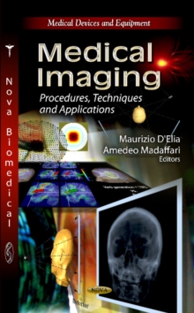 Medical Imaging : Procedures, Techniques & Applications, Hardback Book Medical Imaging : Procedures, Techniques & Applications, Hardback Book