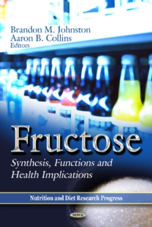 Fructose : Synthesis, Functions & Health Implications, Hardback Book Fructose : Synthesis, Functions & Health Implications, Hardback Book