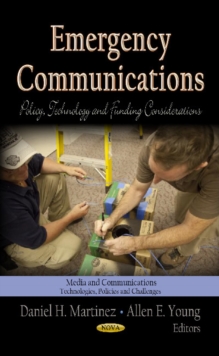 Emergency Communications : Policy, Technology & Funding Considerations, Hardback Book Emergency Communications : Policy, Technology & Funding Considerations, Hardback Book