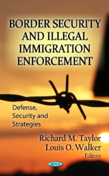 Border Security & Illegal Immigration Enforcement, Hardback Book Border Security & Illegal Immigration Enforcement, Hardback Book
