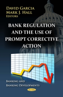 Bank Regulation and the Use of Prompt Corrective Action