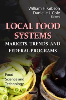 Local Food Systems : Markets, Trends & Federal Programs, Paperback / softback Book Local Food Systems : Markets, Trends & Federal Programs, Paperback / softback Book