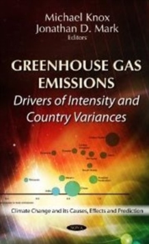 Greenhouse Gas Emissions : Drivers of Intensity & Country Variances, Hardback Book Greenhouse Gas Emissions : Drivers of Intensity & Country Variances, Hardback Book