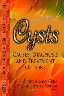 Cysts : Causes, Diagnosis & Treatment Options, Hardback Book Cysts : Causes, Diagnosis & Treatment Options, Hardback Book