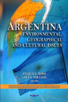 Argentina : Environmental, Geographical & Cultural Issues, Paperback / softback Book Argentina : Environmental, Geographical & Cultural Issues, Paperback / softback Book