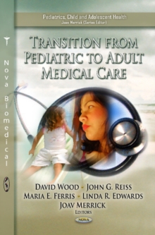 Transition from Pediatric to Adult Medical Care, Hardback Book Transition from Pediatric to Adult Medical Care, Hardback Book