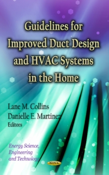 Guidelines for Improved Duct Design & HVAC Systems in the Home, Hardback Book Guidelines for Improved Duct Design & HVAC Systems in the Home, Hardback Book