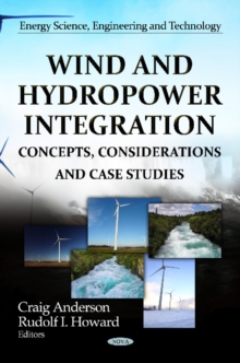 Wind & Hydropower Integration : Concepts, Considerations & Case Studies, Hardback Book Wind & Hydropower Integration : Concepts, Considerations & Case Studies, Hardback Book