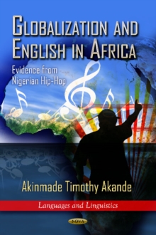 Globalization & English in Africa : Evidence from Nigerian Hip-Hop, Hardback Book Globalization & English in Africa : Evidence from Nigerian Hip-Hop, Hardback Book