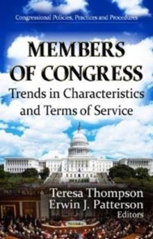 Members of Congress : Trends in Characteristics & Terms of Service, Paperback / softback Book Members of Congress : Trends in Characteristics & Terms of Service, Paperback / softback Book