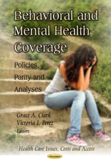 Behavioral and Mental Health Coverage : Policies, Parity and Analyses